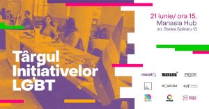 Târgul Inițiativelor LGBT @ Manasia Hub
